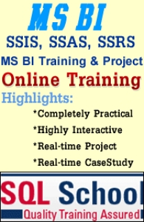 Complete Practical Online Training on MSBI IS, AS, RS at www.sqlschool.com