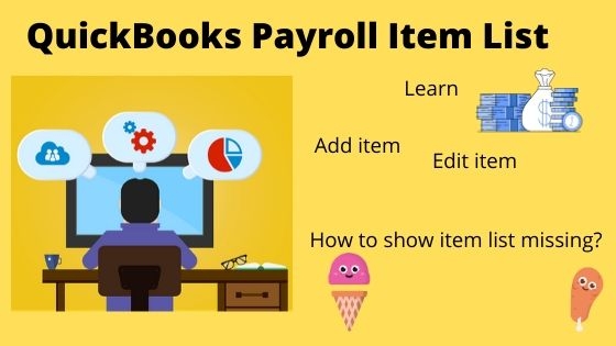  Quickbooks Payroll Item List Missing, How To Show Item?
