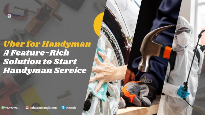 Uber for Handyman - A Feature-Rich Solution to Start Handyman Service
