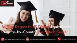 Foreign Degree to US Degree Equivalency Guide | Country-by-Country Evaluation